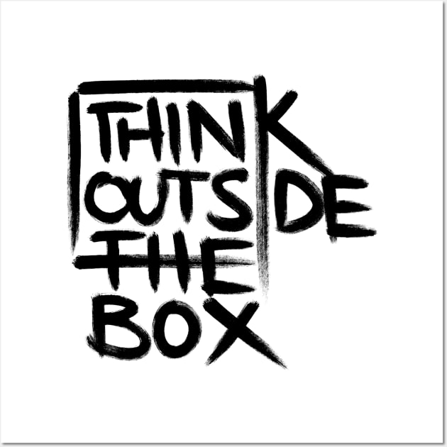 Think Outside the box Wall Art by Brushtype